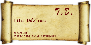 Tihi Dénes névjegykártya
